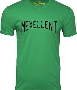 Mexellent Funny T-Shirt - Mexican Humor Tee